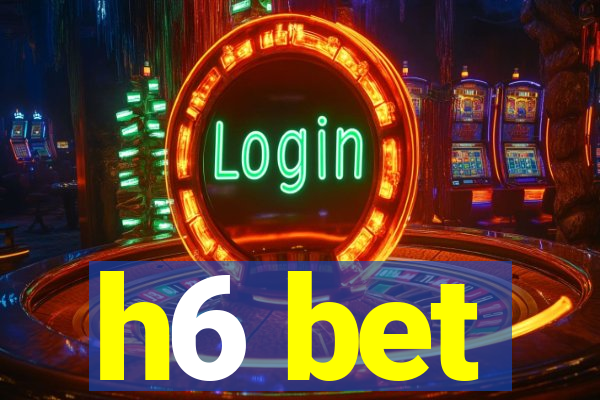 h6 bet
